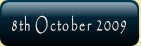 8th October 2009.