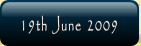 19th June 2009.