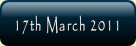 17th March 2011.